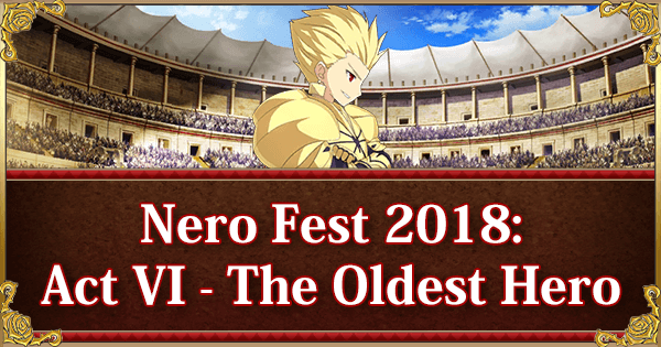 Return of Nero Fest 2018: Act VI - The Oldest Hero