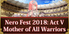 Return of Nero Fest 2018: Act V - Mother of All Warriors